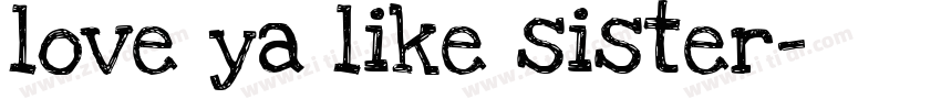 love ya like sister字体转换